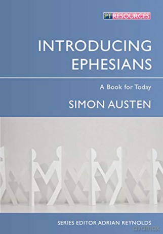 Introducing Ephesians Proclamation Trust - Simon Austen [KSIĄŻKA]