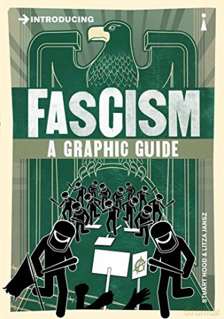 Introducing Fascism: A Graphic Guide - Stuart Hood [KSIĄŻKA]