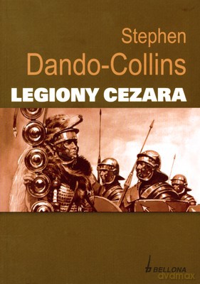 Legiony Cezara - Stephen Dando-Collins [KSIĄŻKA]