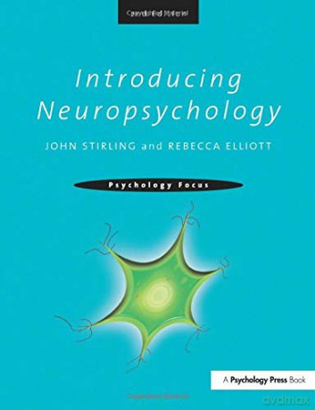 Introducing Neuropsychology: 2nd Edition Psychology Focus - John Stirling [KSIĄŻKA]