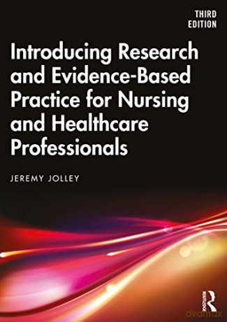Introducing Research and Evidence-Based Practice for Nursing and Healthcare Professionals - Jeremy Jolley [KSIĄŻKA]