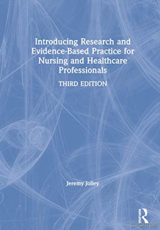 Introducing Research and Evidence-Based Practice for Nursing and Healthcare Professionals - Jeremy Jolley [KSIĄŻKA]