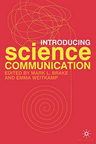 Introducing Science Communication: A Practical Guide - Mark Brake [KSIĄŻKA]