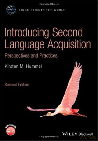 Introducing Second Language Acquisition: Perspectives and Practices, 2nd Edition Linguistics in the World - Kirsten M. Hummel [KSIĄŻKA]