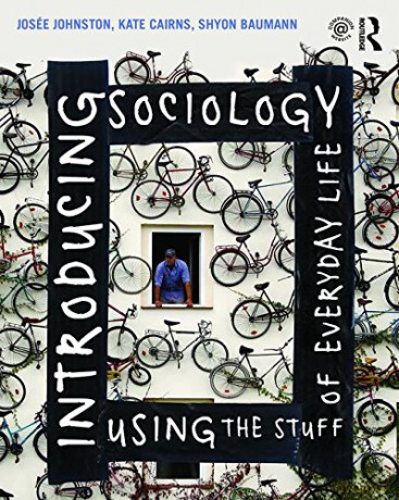 Introducing Sociology Using the Stuff of Everyday Life - Josee Johnston [KSIĄŻKA]