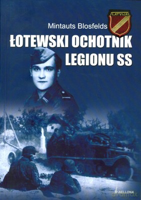 Łotewski Ochotnik Legionu Ss - Mintauts Blosfelds [KSIĄŻKA]