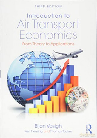 Introduction to Air Transport Economics: From Theory to Applications - Bijan Vasigh [KSIĄŻKA]