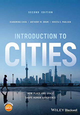 Introduction to Cities: How Place and Space Shape Human Experience, 2nd Edition - Xiangming Chen [KSIĄŻKA]