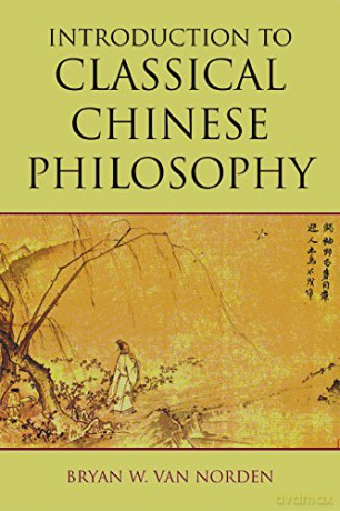 Introduction to Classical Chinese Philosophy - Bryan W. Van Norden [KSIĄŻKA]