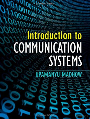 Introduction to Communication Systems - Upamanyu Madhow [KSIĄŻKA]