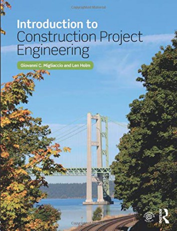 Introduction to Construction Project Engineering - Giovanni C. Migliaccio [KSIĄŻKA]