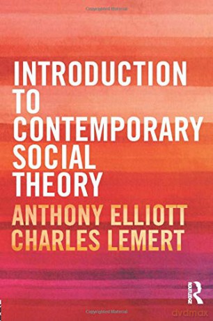 Introduction to Contemporary Social Theory - Anthony Elliott [KSIĄŻKA]