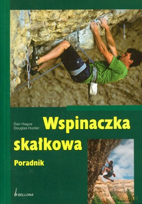 Wspinaczka Skałkowa - Dan Hague, Douglas Hunter [KSIĄŻKA]
