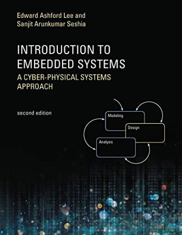 Introduction to Embedded Systems: A Cyber-Physical Systems Approach The MIT Press - Edward Ashford Lee [KSIĄŻKA]