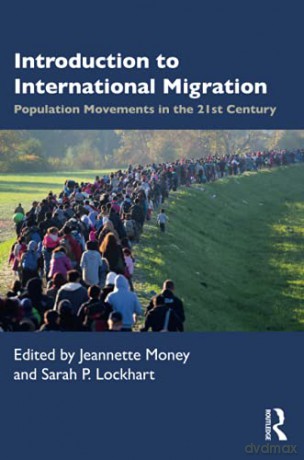 Introduction to International Migration: Population Movements in the 21st Century - Jeannette Money [KSIĄŻKA]