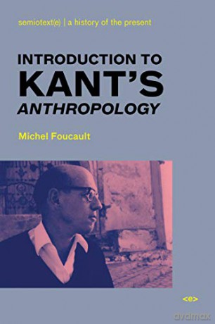 Introduction to Kant's Anthropology from A Pragmatic Point of view Foreign Agents - Michel Foucault [KSIĄŻKA]