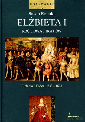 Elżbieta I Królowa Piratów (twarda) - Susan Ronald [KSIĄŻKA]