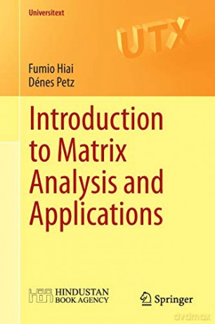 Introduction to Matrix Analysis and Applications Universitext - Fumio Hiai [KSIĄŻKA]