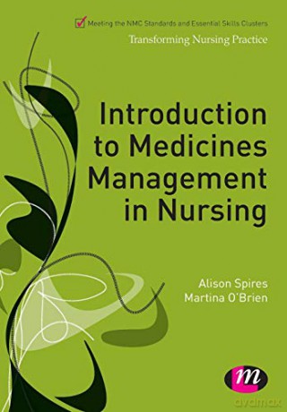 Introduction to Medicines Management in Nursing: 1653 Transforming Nursing Practice Series - Alison Spires [KSIĄŻKA]