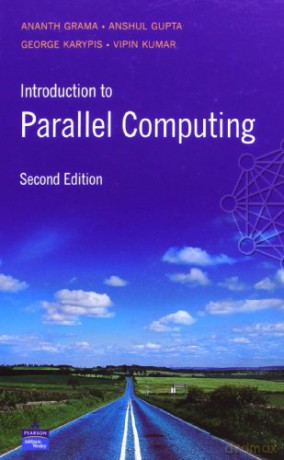 Introduction to Parallel Computing - Ananth Grama [KSIĄŻKA]