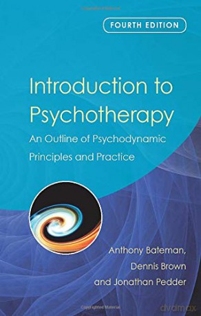 Introduction to Psychotherapy: An Outline of Psychodynamic Principles and Practice, Fourth Edition - Anthony Bateman [KSIĄŻKA]
