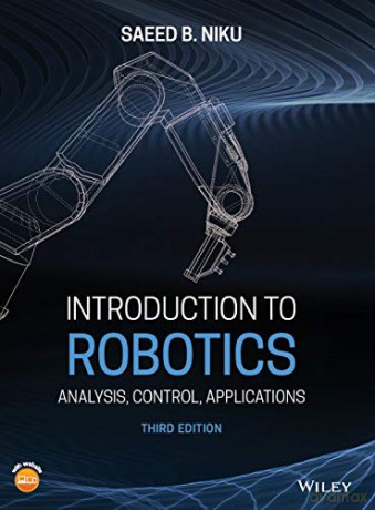 Introduction to Robotics: Analysis, Control, Applications - Saeed B. Niku [KSIĄŻKA]