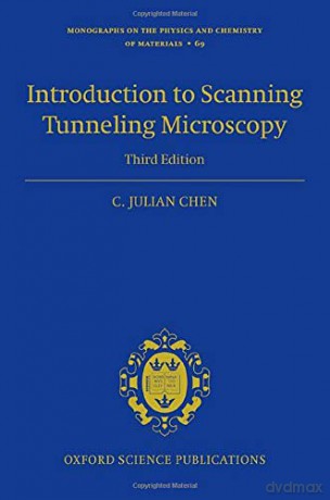 Introduction to Scanning Tunneling Microscopy Third Edition: 69 Monographs on the Physics and Chemistry of Materials - C. Julian Chen [KSIĄŻKA]