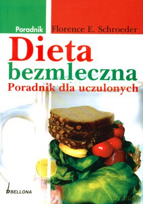 Dieta Bezmleczna Poradnik Dla Uczulonych - Florence E. Schroeder [KSIĄŻKA]