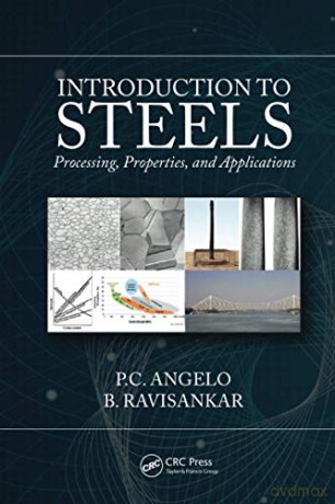 Introduction to Steels: Processing, Properties, and Applications - B. Ravisankar [KSIĄŻKA]