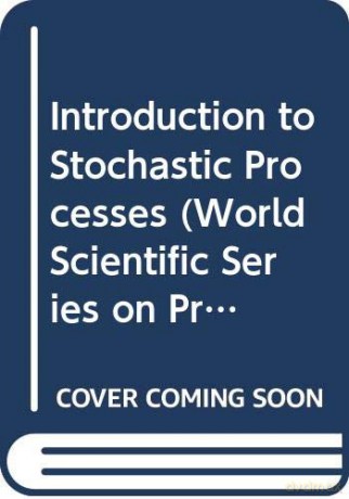 Introduction To Stochastic Processes World Scientific Series on Probability Theory and Its Applications - Mu-fa Chen [KSIĄŻKA]