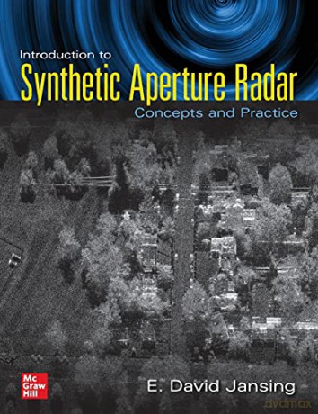 Introduction to Synthetic Aperture Radar: Concepts and Practice ELECTRONICS - E. David Jansing [KSIĄŻKA]