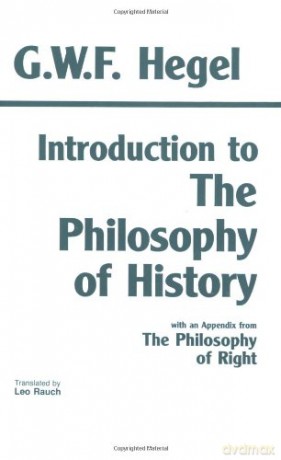 Introduction to the "Philosophy of History": With Selections from the "Philosophy of Right": With Selections from the "Philosophy of Right" Hackett Classics - G. W. F. Hegel [KSIĄŻKA]