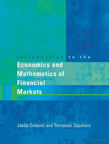 Introduction to the Economics and Mathematics of Financial Markets The MIT Press - Jaksa Cvitanic [KSIĄŻKA]