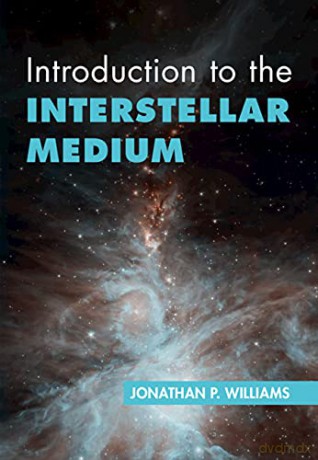 Introduction to the Interstellar Medium - Jonathan P. Williams [KSIĄŻKA]