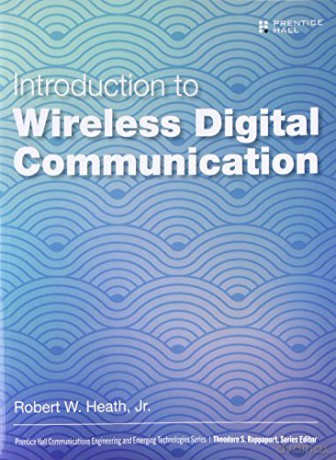 Introduction to Wireless Digital Communication: A Signal Processing Perspective - Robert Heath Jr. [KSIĄŻKA]