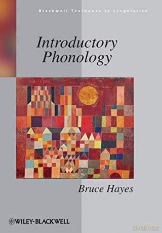 Introductory Phonology: 23 Blackwell Textbooks in Linguistics - Hayes [KSIĄŻKA]