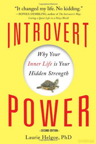 Introvert Power: Why Your Inner Life is Your Hidden Strength - Laurie Helgoe [KSIĄŻKA]