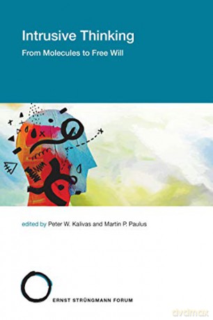 Intrusive Thinking: From Molecules to Free Will Strungmann Forum Reports - Martin P. Paulus [KSIĄŻKA]