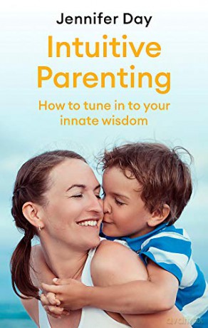 Intuitive Parenting: How to tune in to your innate wisdom How to Book - Jennifer Day [KSIĄŻKA]