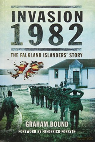 Invasion 1982: The Falkland Islanders Story - Graham Bound [KSIĄŻKA]