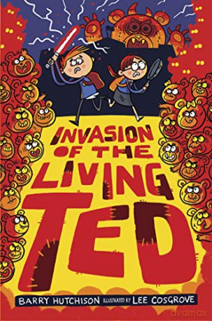 Invasion of the Living Ted: 3 - Barry Hutchison [KSIĄŻKA]