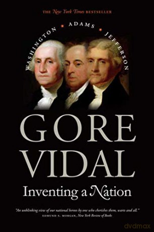 Inventing a Nation: Washington, Adams, Jefferson Yale Nota Bene series - Gore Vidal [KSIĄŻKA]
