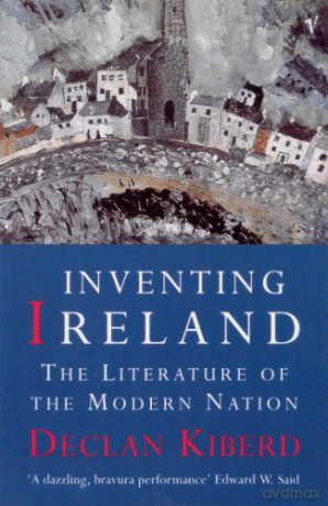 Inventing Ireland: The Literature of a Modern Nation - Declan Kiberd [KSIĄŻKA]