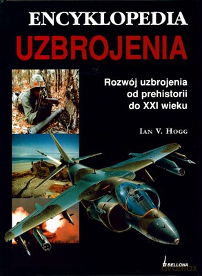 Encyklopedia Uzbrojenia (twarda) - Ian V. Hogg [KSIĄŻKA]