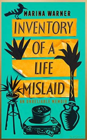 Inventory of a Life Mislaid: An Unreliable Memoir - Marina Warner [KSIĄŻKA]