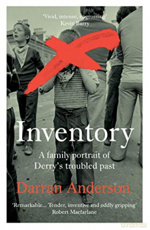 Inventory: A Family Portrait of Derry's Troubled Past - Darran Anderson [KSIĄŻKA]