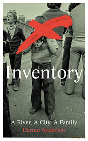 Inventory: A River, A City, A Family - Darran Anderson [KSIĄŻKA]