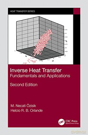 Inverse Heat Transfer: Fundamentals and Applications - M. Necat Ozisik [KSIĄŻKA]
