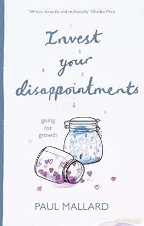 Invest Your Disappointments: Going For Growth - Paul Mallard [KSIĄŻKA]