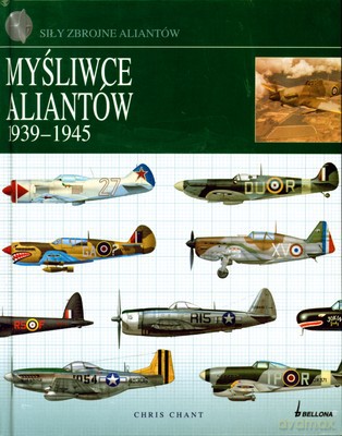 Myśliwce Aliantów 1939-1945 - Chris Chant [KSIĄŻKA]